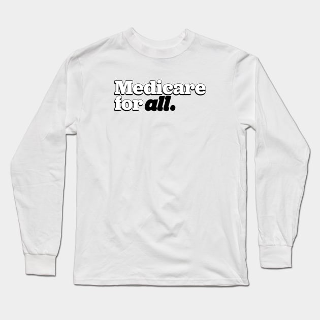 Medicare 4 All Long Sleeve T-Shirt by Shelly’s